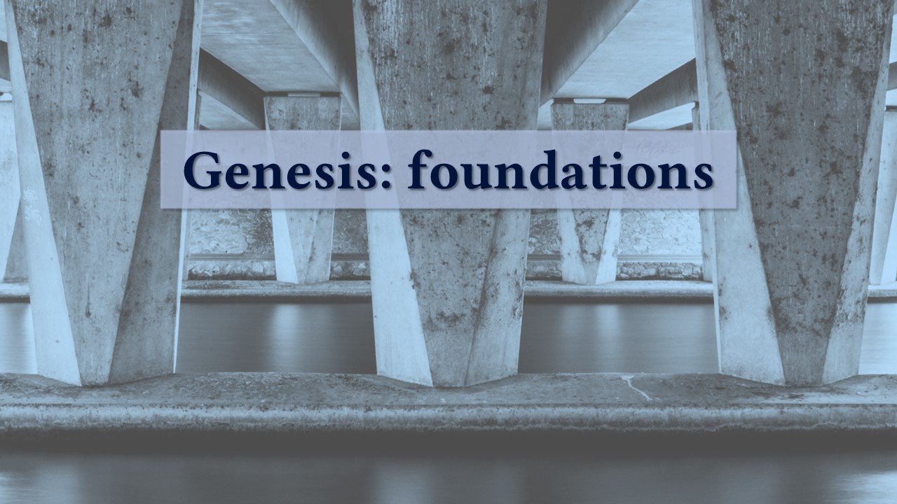 image of bridge supports with the words - Genesis: Foundations